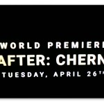 Image of a Life After: Chernobyl commercial with text 'World premiere... Life After: Chernobyl... Tuesday April 26th'