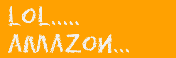 Yellow colored banner with text "Lol... Amazon..."