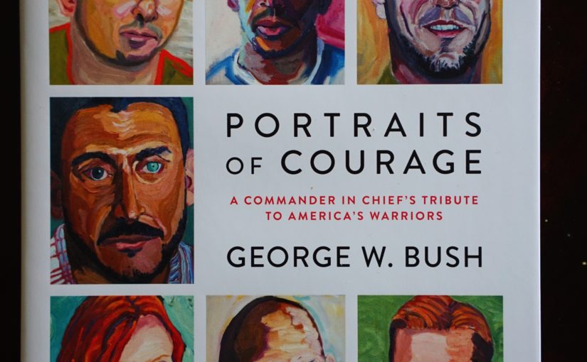 George Bush’s Portraits of Courage – <em>Some Kind of Honest Review</em>