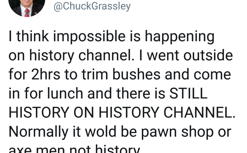 Chuck Grassley versus The History Channel Continued